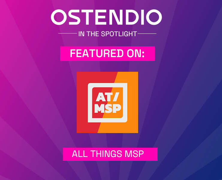 Ostendio Featured on All Things MSP_